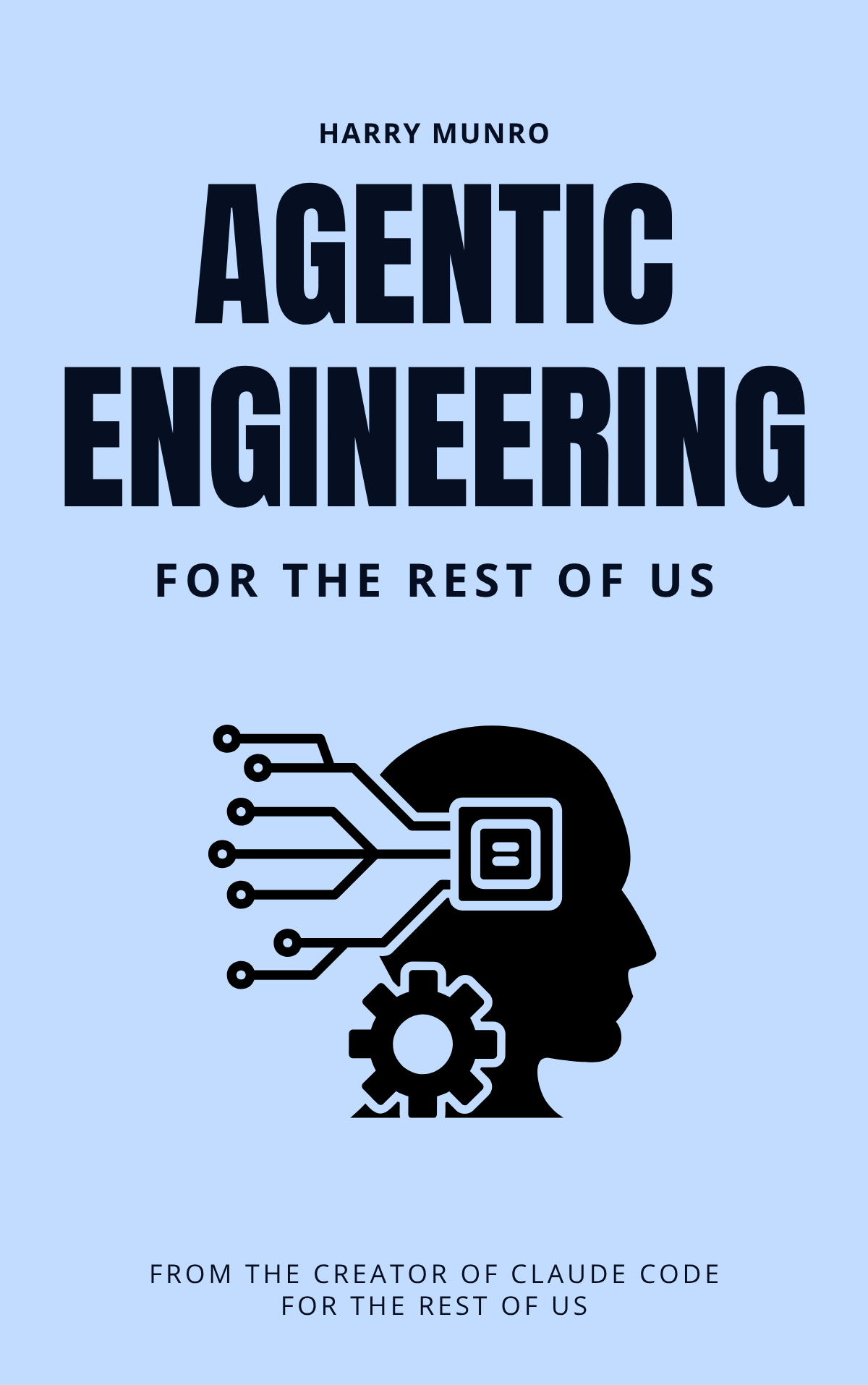 Book cover: Agentic Engineering for the Rest of Us by Harry Munro